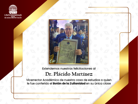 Vicerrector Académico de la URBE, Dr. Plácido Martínez Paz, recibe el Botón de la Zulianidad
